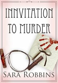 Innvitation to Murder by Sara Robbins