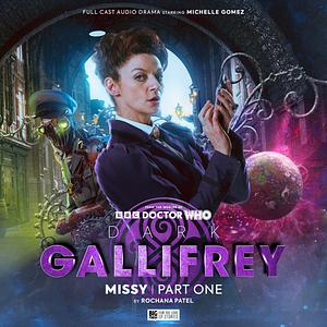 Dark Gallifrey: Missy Part 1 by Rochana Patel