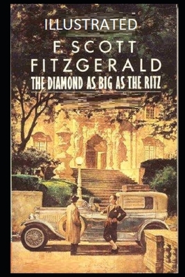 The Diamond as Big as the Ritz (Illustrated) by F. Scott Fitzgerald