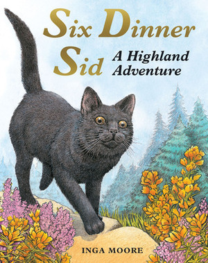 Six Dinner Sid: A Highland Adventure by Inga Moore