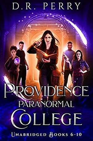 Providence Paranormal College Unabridged Books 6-10 by D.R. Perry