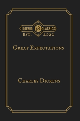 Great Expectations: Koenig Premium Classics by Charles Dickens