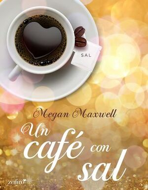 Un café con sal by Megan Maxwell