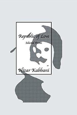 Republic Of Love by نزار قباني, Nayef al-Kalali