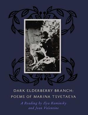Dark Elderberry Branch: Poems of Marina Tsvetaeva [With CD (Audio)] by Marina Tsvetaeva