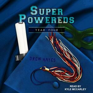 Super Powereds: Year 4 by Drew Hayes