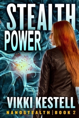 Stealth Power (Nanostealth Book 2) by Vikki Kestell