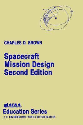 Spacecraft Mission Design by Charles D. Brown