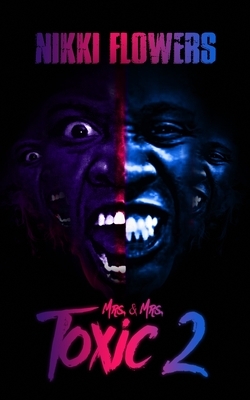 Mrs. & Mrs. Toxic 2 by Nikki Flowers