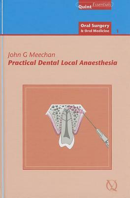 Practical Dental Local Anaesthesia by John G. Meechan