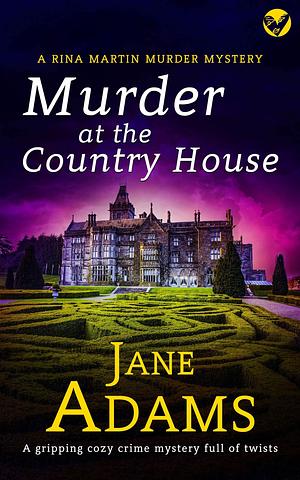 Murder at the Country House by Jane A. Adams, Jane A. Adams