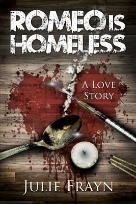 Romeo is Homeless by Julie Frayn