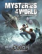 Mysteries of the World: The Scion Second Edition Companion by Matt Herron, Steffie de Vaan, Alejandro Melchor, Chris Handforth, Cary Kingdom, Geoffrey McVey, Erykah Fassett, Robert Vance, P. A. Vazquez, Michael Goodwin