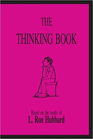 The Thinking Book by L. Ron Hubbard