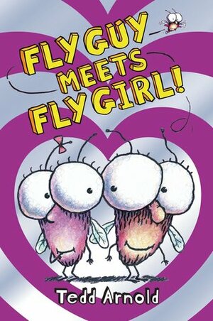 Fly Guy and Fly Girl: Friendly Frenzy by Tedd Arnold