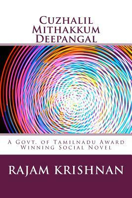 Cuzhalil Mithakkum Deepangal: Government of Tamilnadu Prize Winning Social Novel by Rajam Krishnan