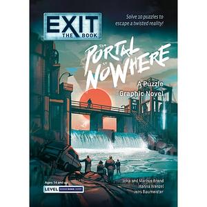 Exit: The Book - The Portal to Nowhere: A Puzzle Graphic Novel by Markus Brand, Inka Brand, Jens Baumeister