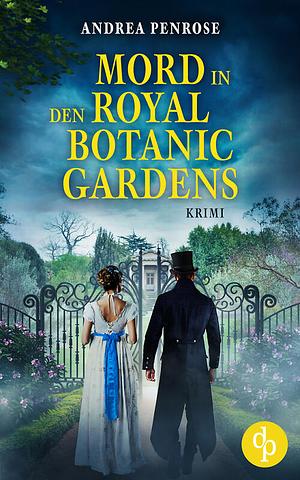 Mord in den Royal Botanic Gardens by Andrea Penrose