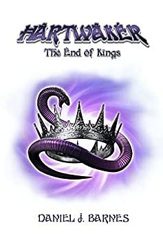 HARTWAKER: The End of Kings by Daniel J. Barnes