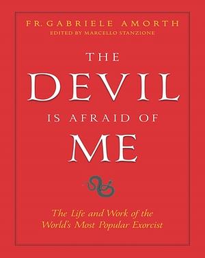 Devil Is Afraid of Me by Gabriele Amorth