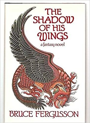 The Shadow of His Wings by Bruce Ferguson