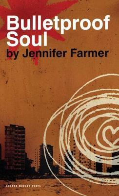 Bulletproof Soul by Jennifer Farmer