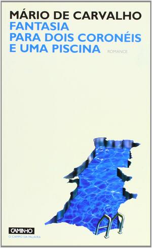 Fantazija za dva pukovnika i jedan bazen by Mário de Carvalho