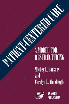 Patient Centered Care (Paper) by M. L. Parsons, Mickey L. Parsons, Parsons