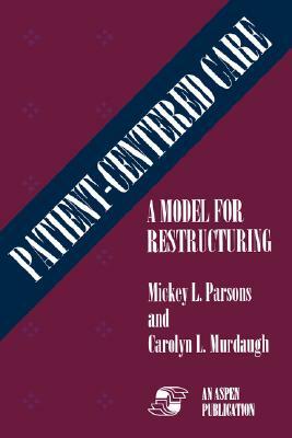 Patient Centered Care (Paper) by M. L. Parsons, Parsons, Mickey L. Parsons