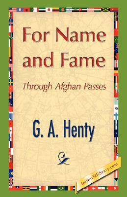 For Name and Fame by G.A. Henty