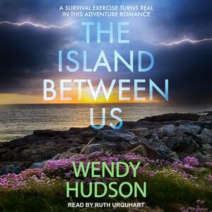 The Island Between Us by Wendy Hudson