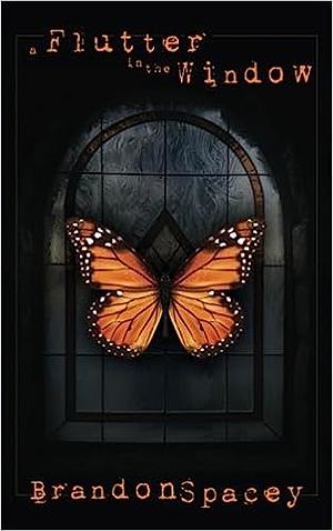 A Flutter in the Window by Brandon Spacey