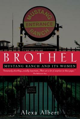 Brothel: Mustang Ranch and Its Women by Alexa Albert