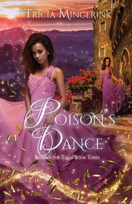 Poison's Dance: A Twelve Dancing Princesses Retelling by Tricia Mingerink