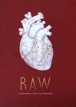 Raw: A Hannibal/Will Fanthology by Aimee Fleck