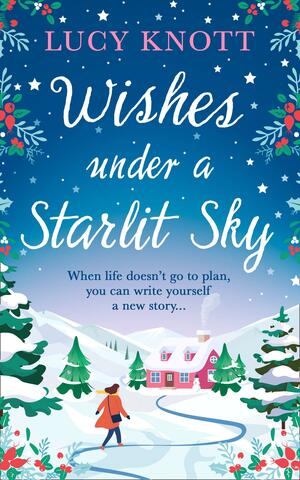 Wishes Under A Starlit Sky by Lucy Knott