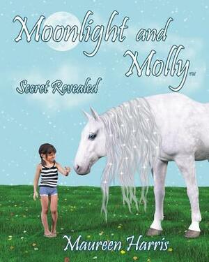 Moonlight And Molly: Secret Revealed by Maureen Harris