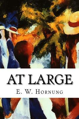 At Large by E. W. Hornung