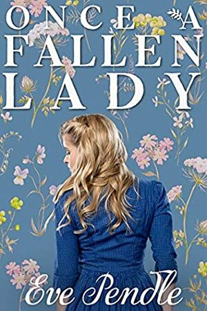 Once a Fallen Lady by Eve Pendle