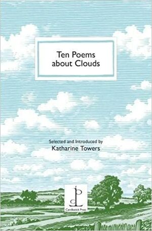 Ten Poems About Clouds by Katharine Towers