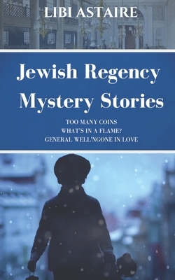 Jewish Regency Mystery Stories by Libi Astaire