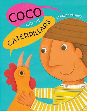 Coco and the Caterpillars by Geraldo Valério