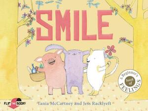 Smile Cry: Happy or Sad, Wailing or Glad - How Do You Feel Today? by Tania McCartney