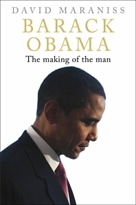 Barack Obama- The Making of the Man by David Maraniss