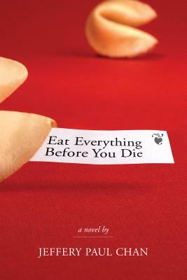 Eat Everything Before You Die: A Chinaman in the Counterculture by Jeffery Paul Chan