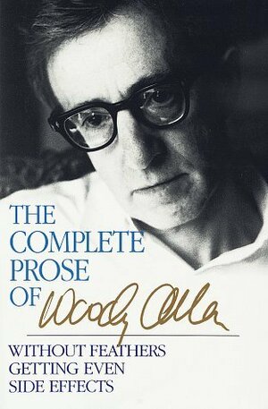 The Complete Prose of Woody Allen by Woody Allen