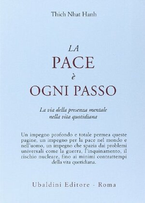 La pace è ogni passo: La via della presenza mentale nella vita quotidiana by Thích Nhất Hạnh