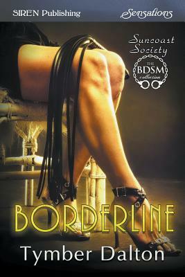 Borderline [Suncoast Society] (Siren Publishing Sensations) by Tymber Dalton