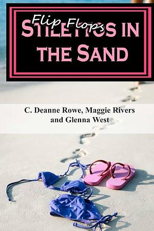 Flipflops/Stilettos in the Sand by Magnolia Rivers, C. Rowe, Glenna West