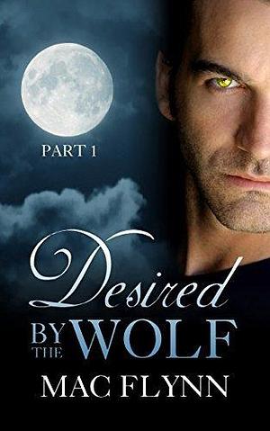 Desired By the Wolf #1 by Mac Flynn, Mac Flynn